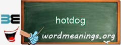 WordMeaning blackboard for hotdog